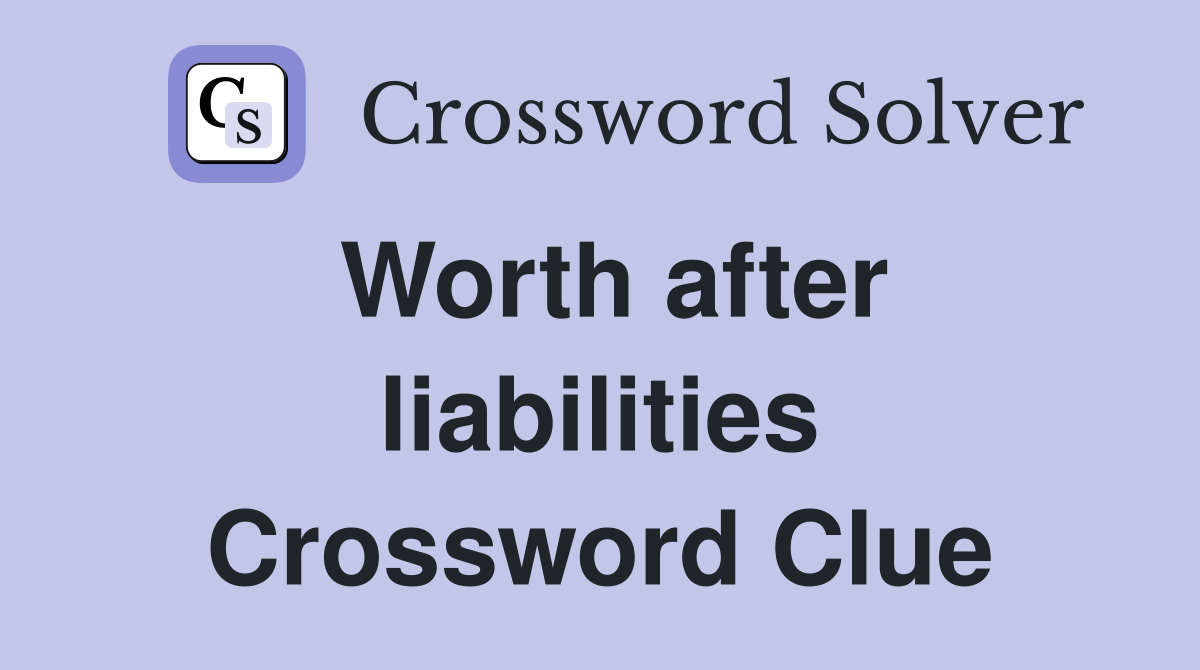Worth after liabilities Crossword Clue