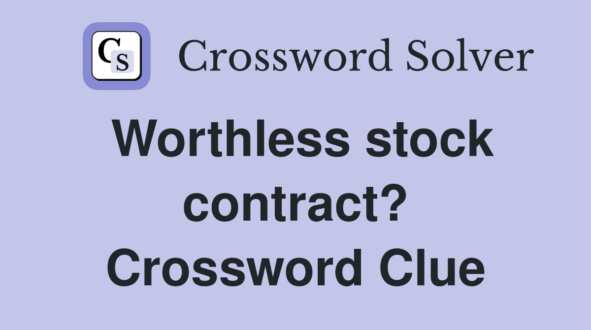 Worthless stock contract? Crossword Clue
