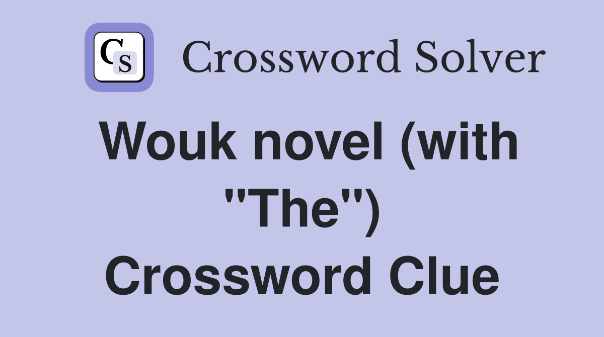 Wouk novel (with "The") Crossword Clue