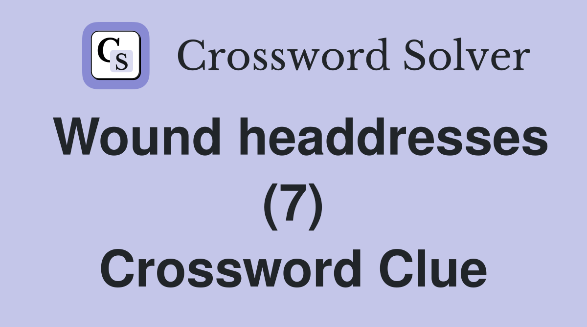 Wound headdresses (7) Crossword Clue