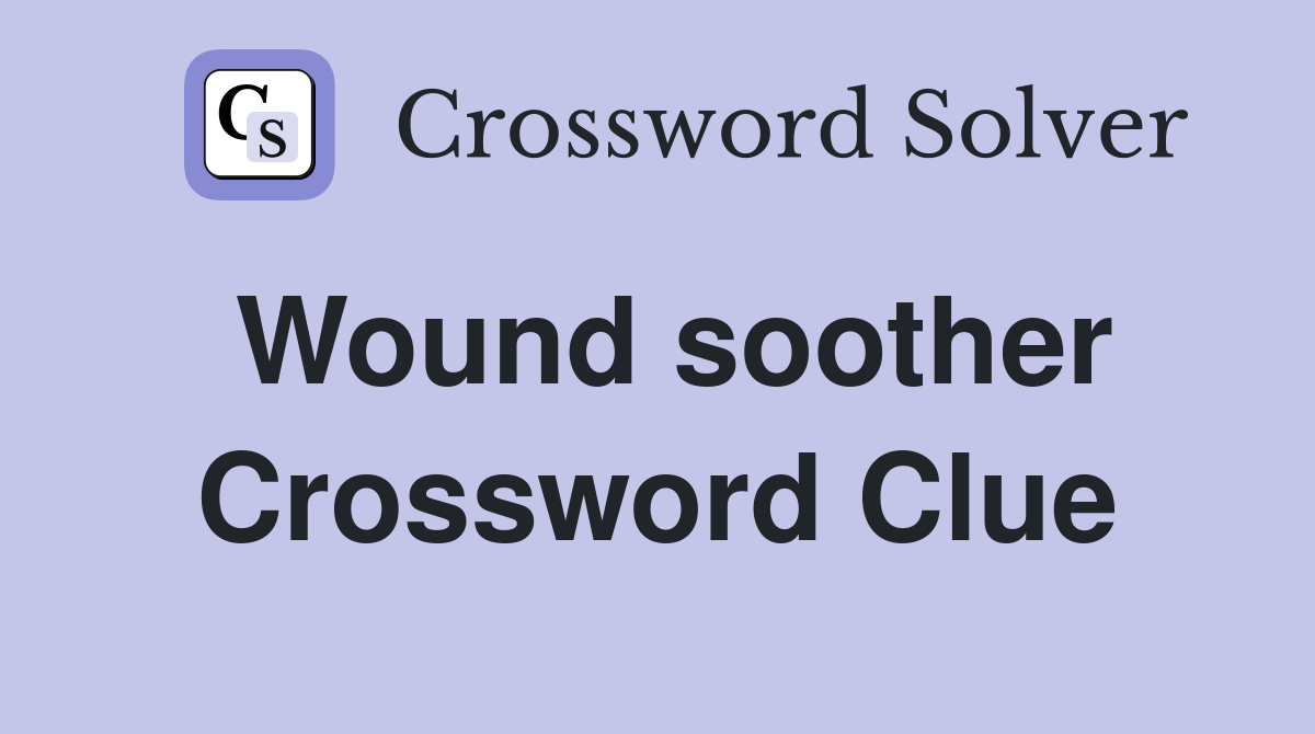 Wound soother Crossword Clue