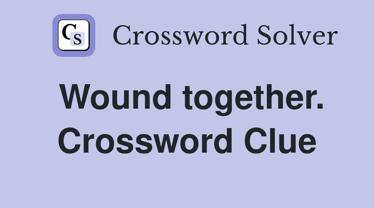 Wound together. Crossword Clue