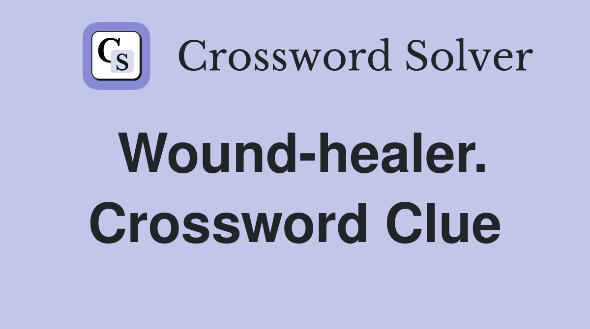 Wound-healer. Crossword Clue