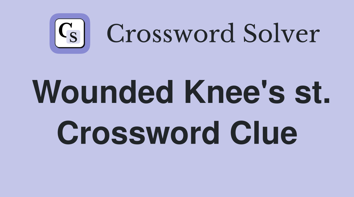 Wounded Knee's st. Crossword Clue