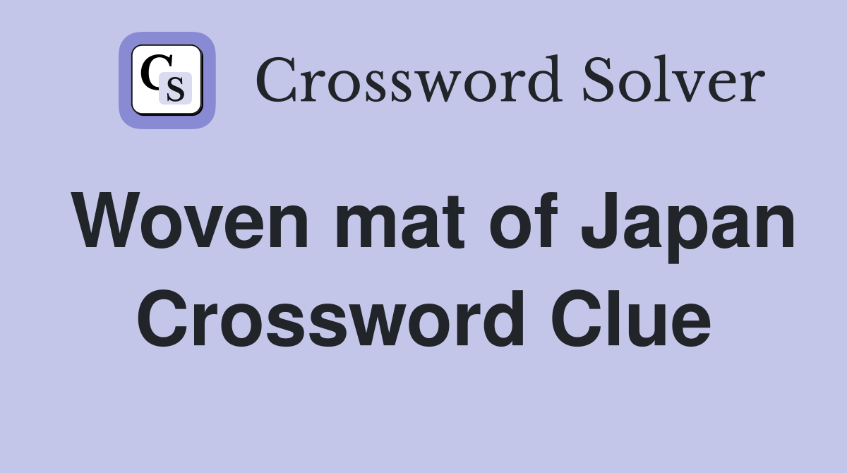Woven mat of Japan Crossword Clue
