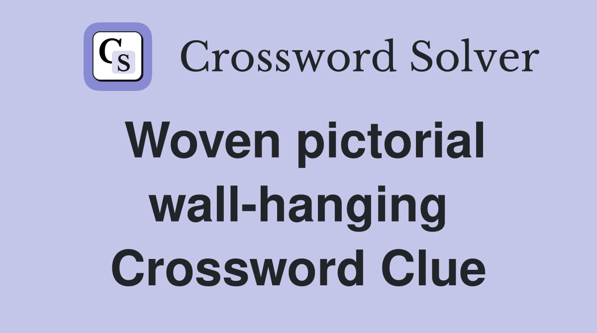 Woven pictorial wall-hanging Crossword Clue