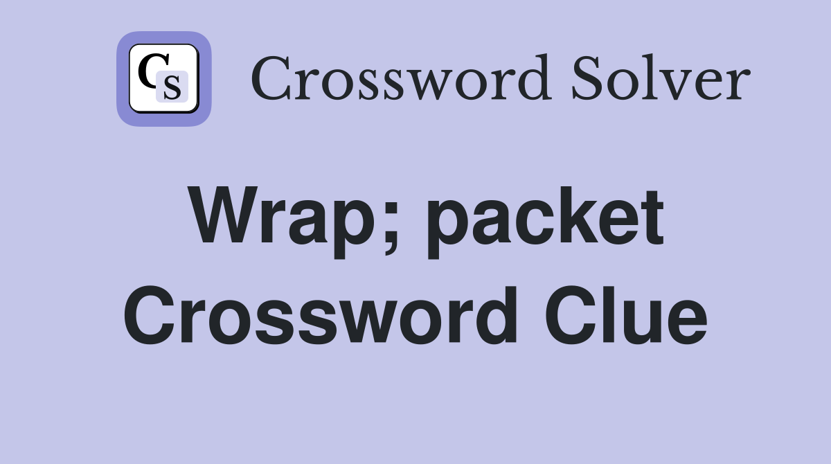 Wrap; packet Crossword Clue
