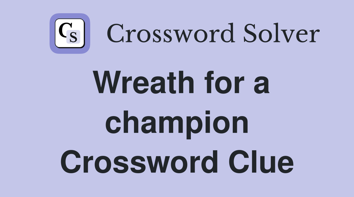 Wreath for a champion Crossword Clue