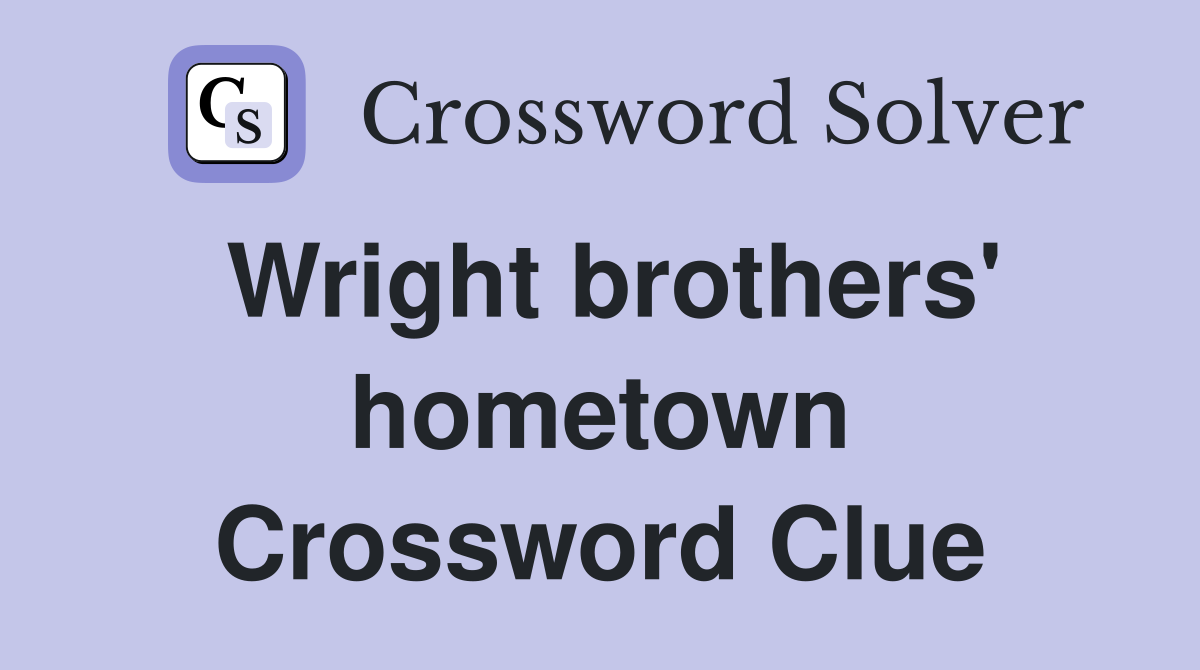 Wright brothers' hometown Crossword Clue