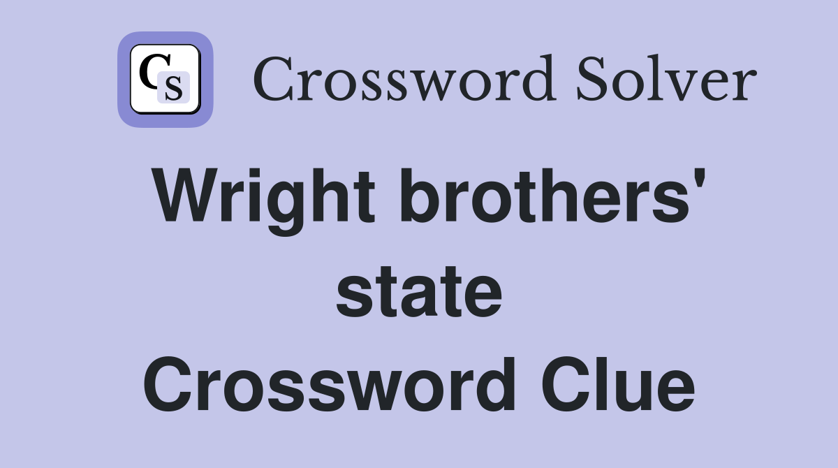 Wright brothers' state Crossword Clue