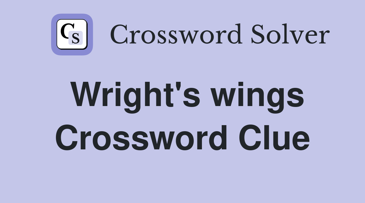Wright's wings Crossword Clue