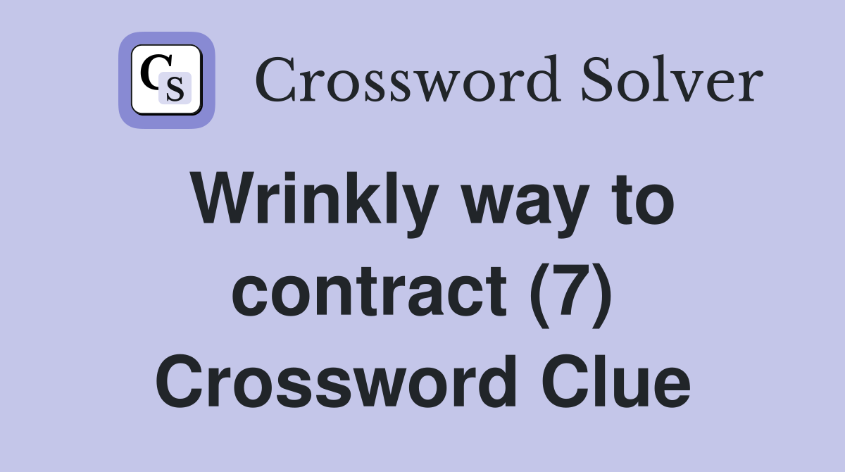 Wrinkly way to contract (7) Crossword Clue