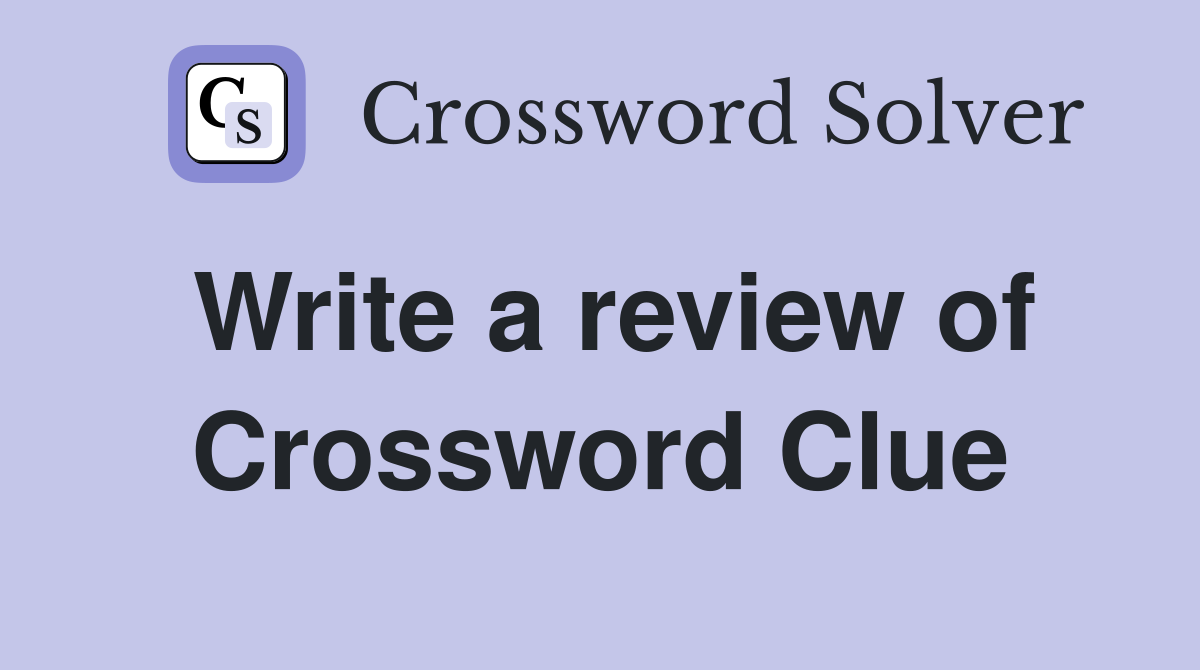 Write a review of Crossword Clue