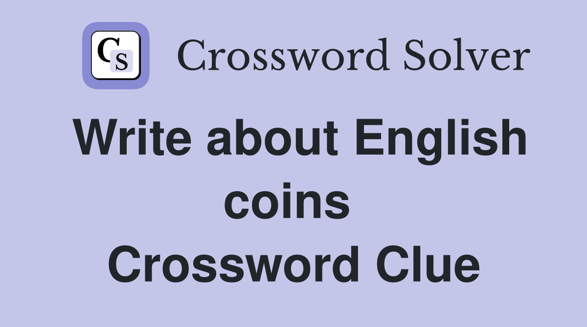 Write about English coins  Crossword Clue
