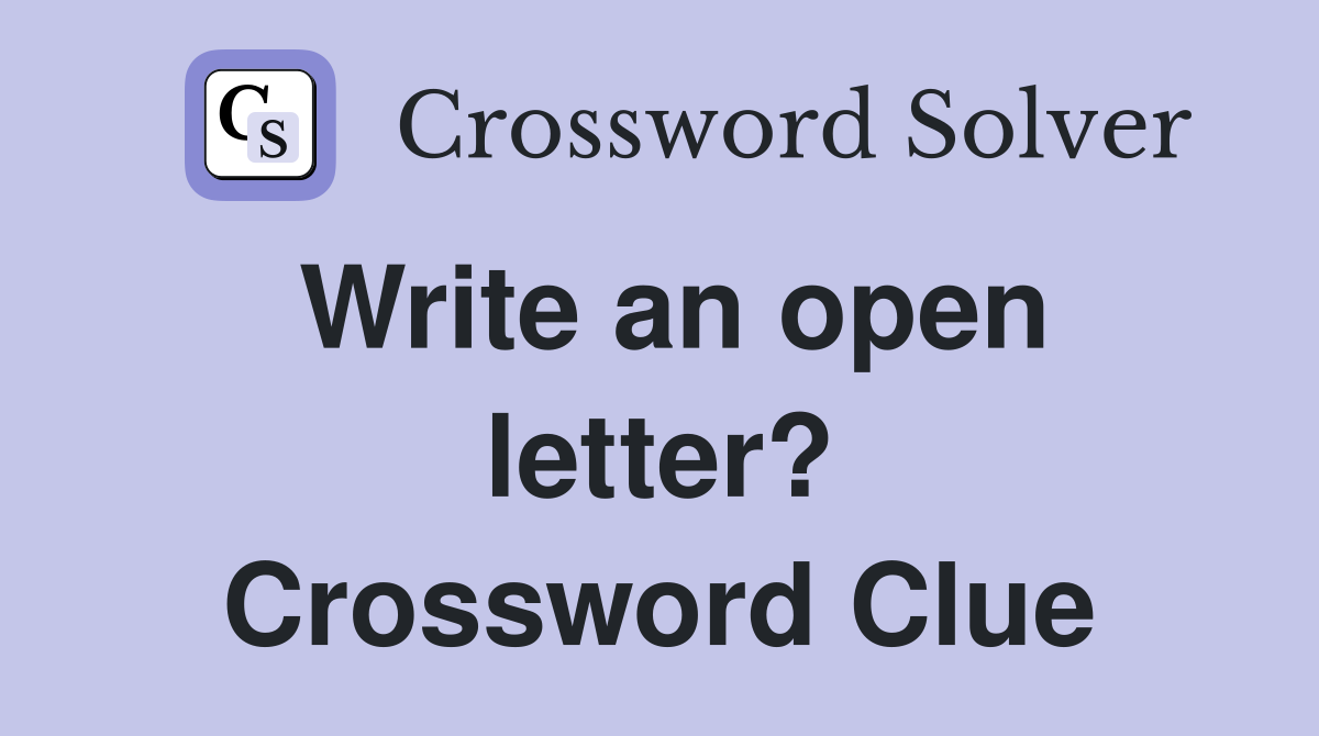 Write an open letter? Crossword Clue