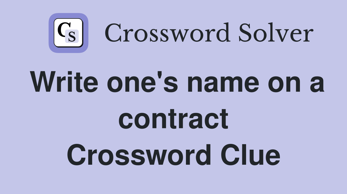 Write one's name on a contract Crossword Clue