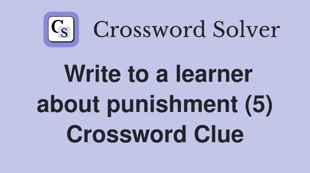 Write to a learner about punishment (5) Crossword Clue