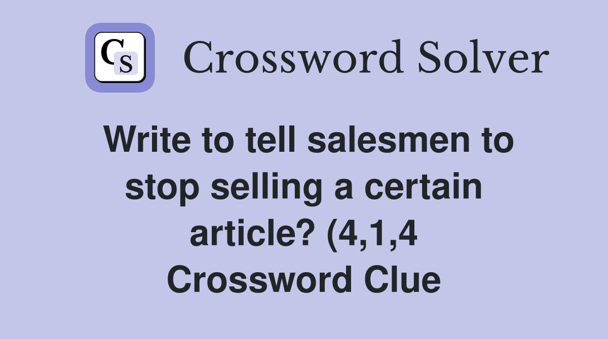 Write to tell salesmen to stop selling a certain article? (4 1 4 Write to tell salesmen to stop selling a certain article? (4 1 4