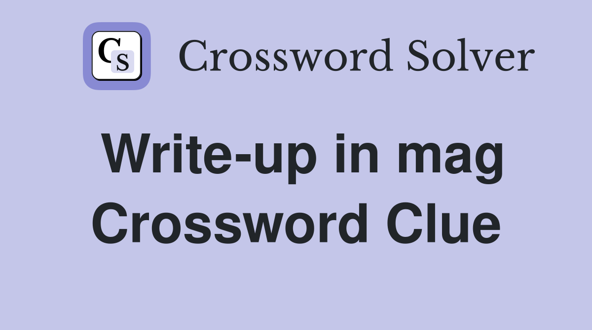 Write-up in mag Crossword Clue