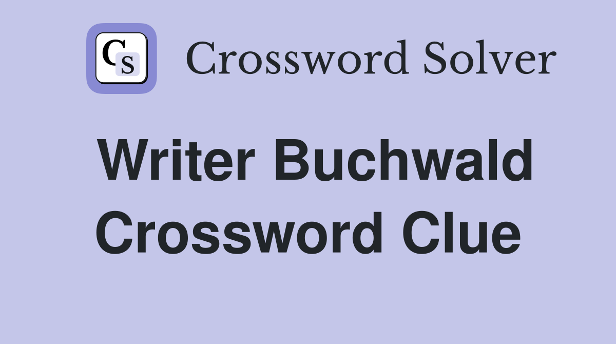 Writer Buchwald Crossword Clue
