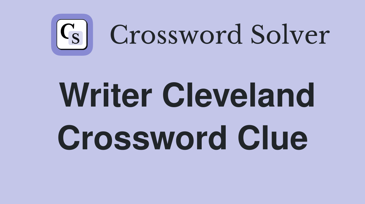 Writer Cleveland Crossword Clue