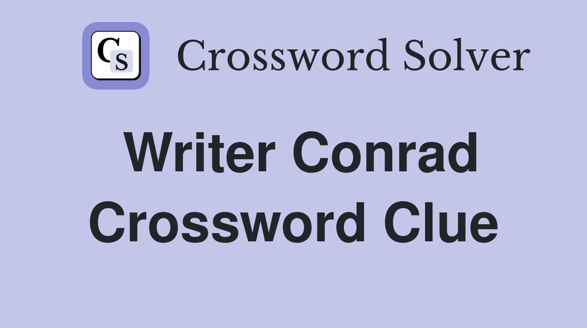 Writer Conrad Crossword Clue
