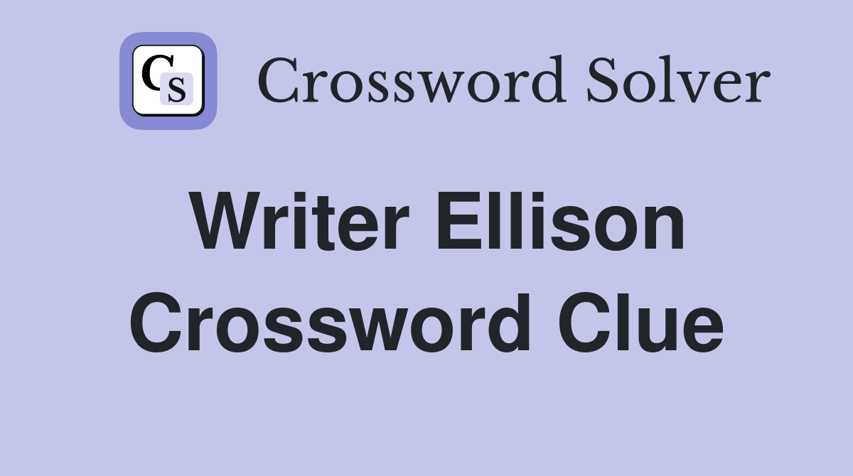Writer Ellison Crossword Clue
