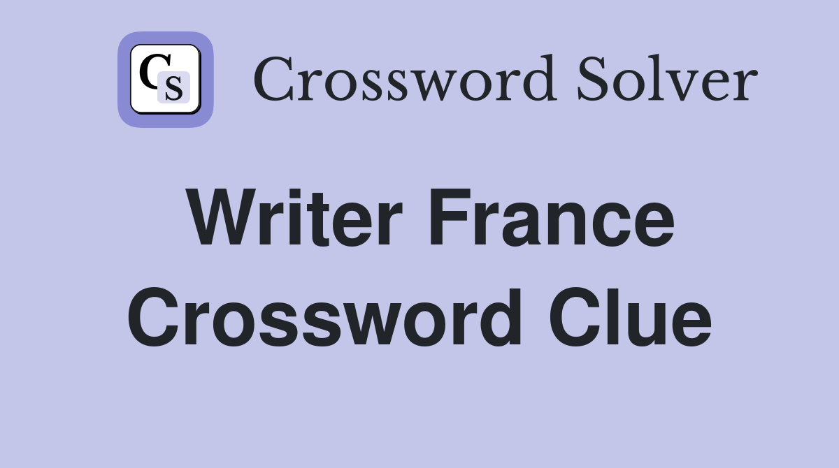 Writer France Crossword Clue