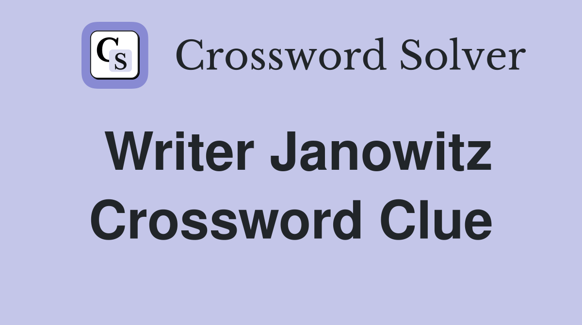 Writer Janowitz Crossword Clue