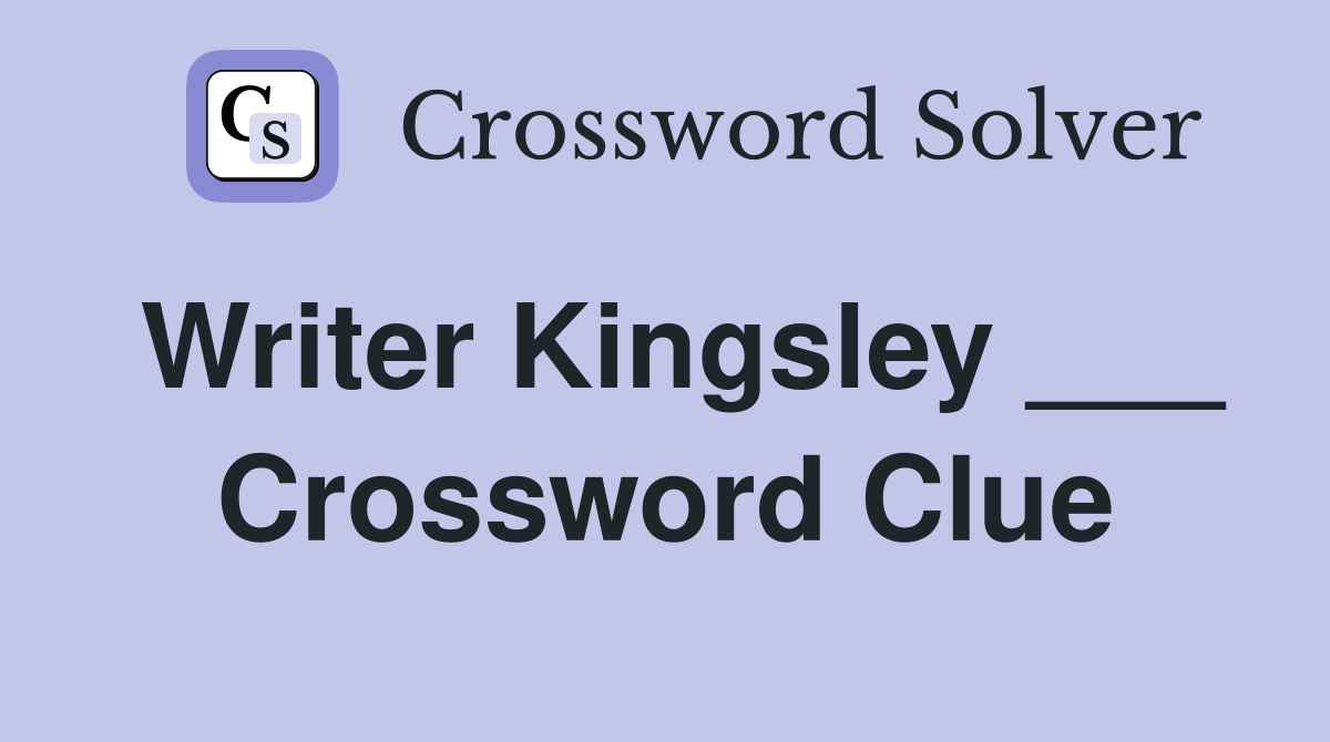 Writer Kingsley ___ Crossword Clue