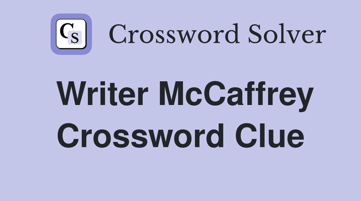 Writer McCaffrey Crossword Clue