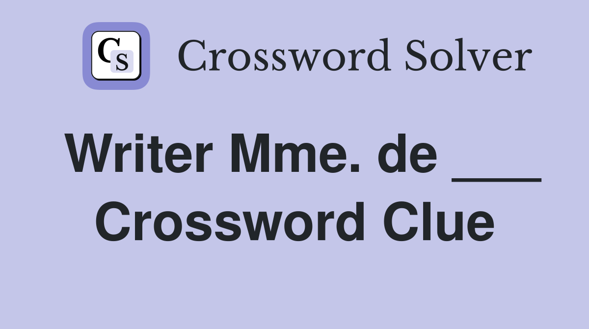 Writer Mme. de ___ Crossword Clue