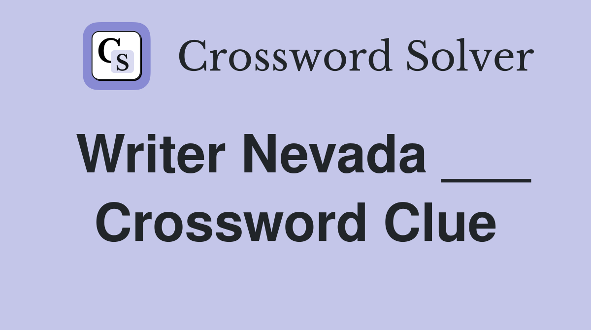 Writer Nevada ___ Crossword Clue