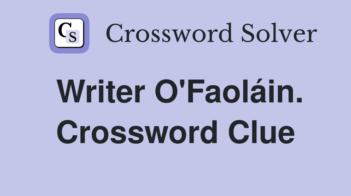 Writer O'Faoláin. Crossword Clue