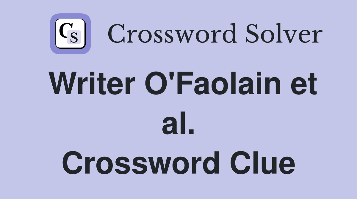 Writer O'Faolain et al. Crossword Clue