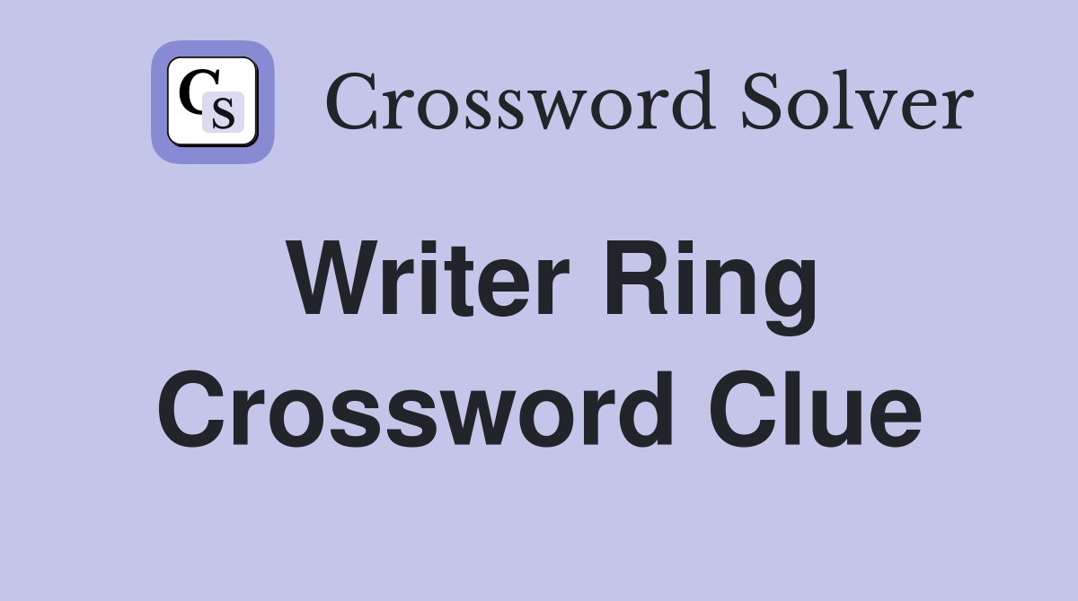 Writer Ring Crossword Clue