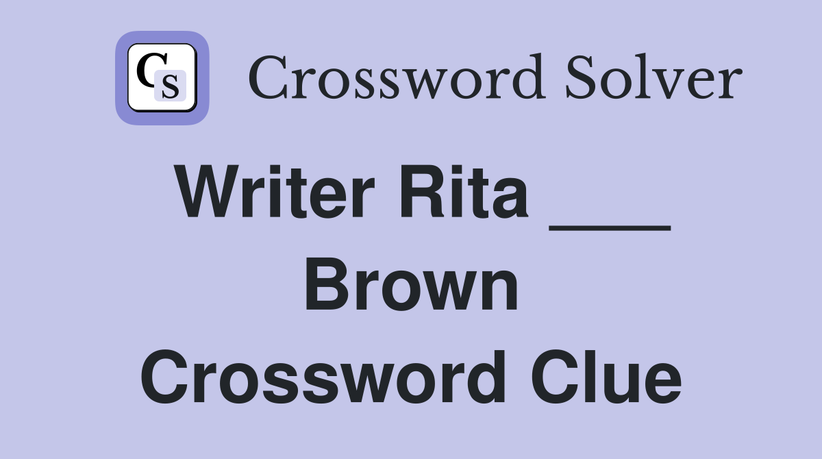 Writer Rita ___ Brown Crossword Clue