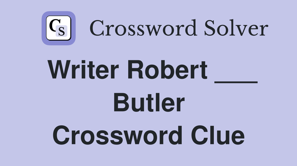 Writer Robert ___ Butler Crossword Clue