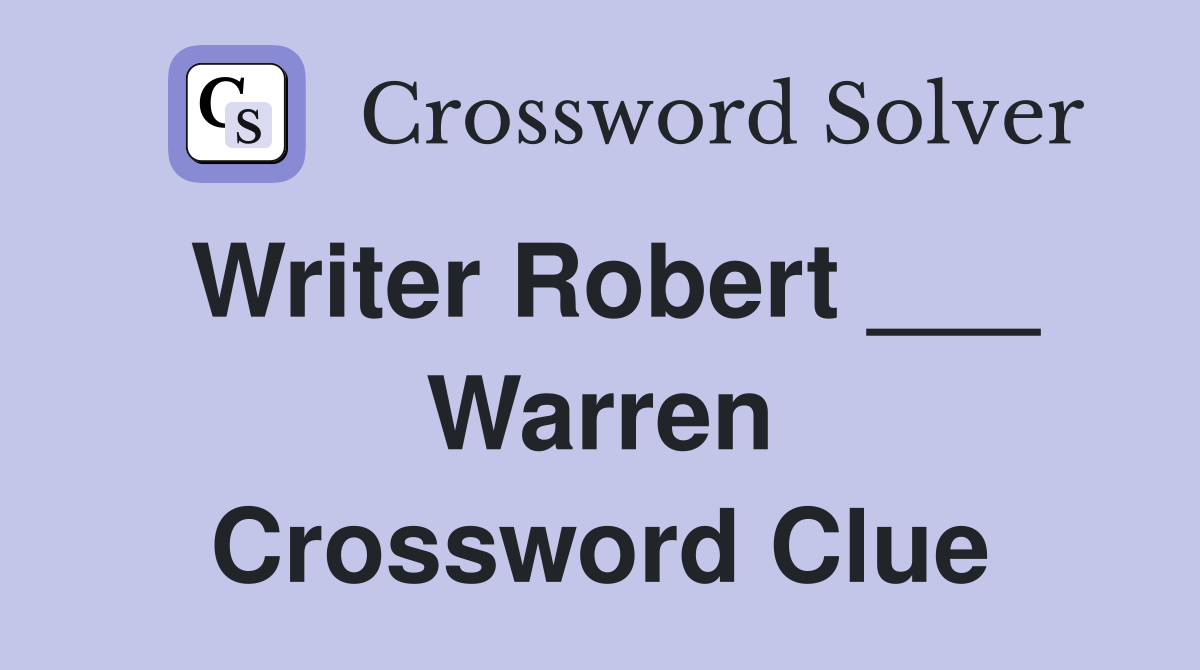 Writer Robert ___ Warren Crossword Clue