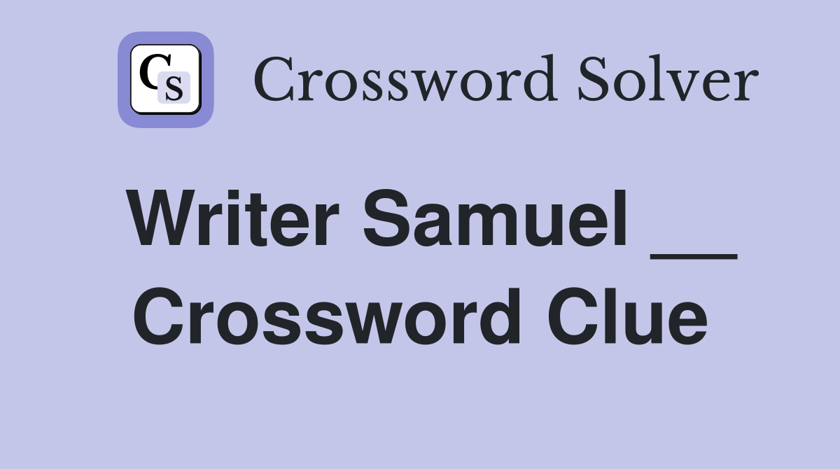 Writer Samuel __ Crossword Clue