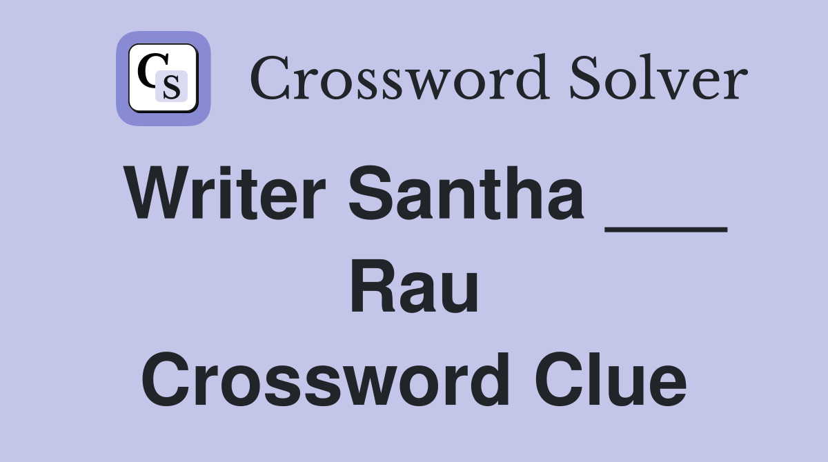 Writer Santha ___ Rau Crossword Clue
