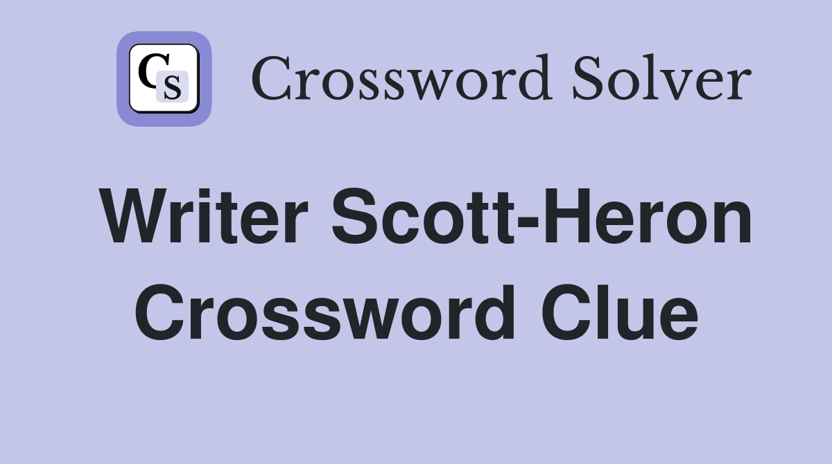 Writer Scott-Heron Crossword Clue