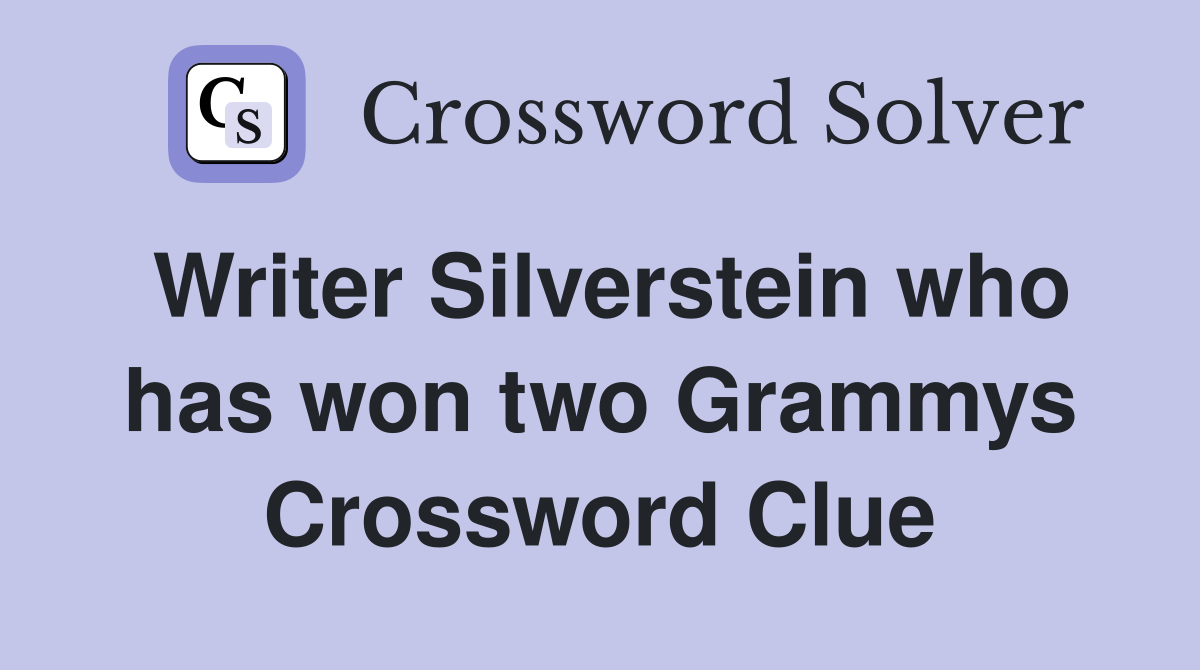 Writer Silverstein who has won two Grammys Crossword Clue
