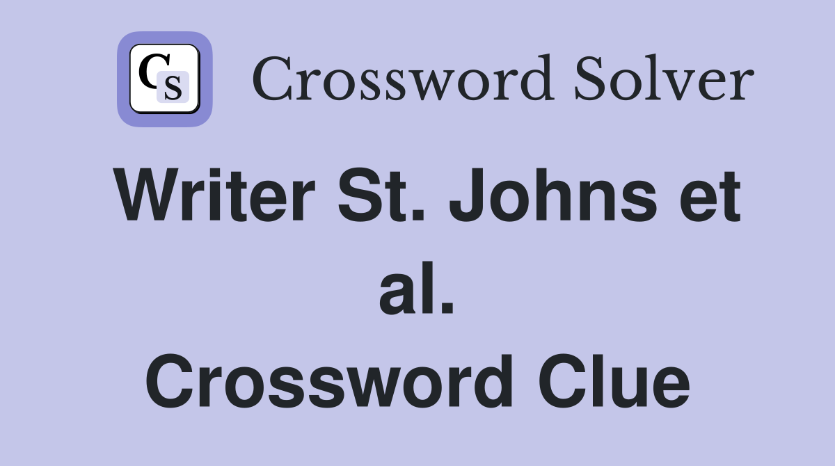 Writer St. Johns et al. Crossword Clue