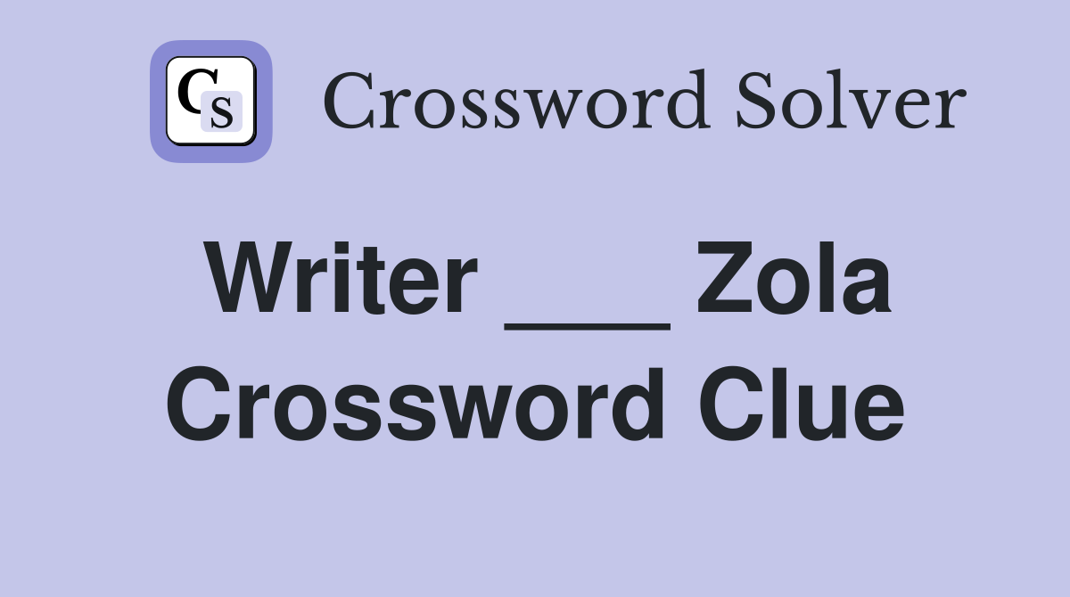 Writer ___ Zola Crossword Clue