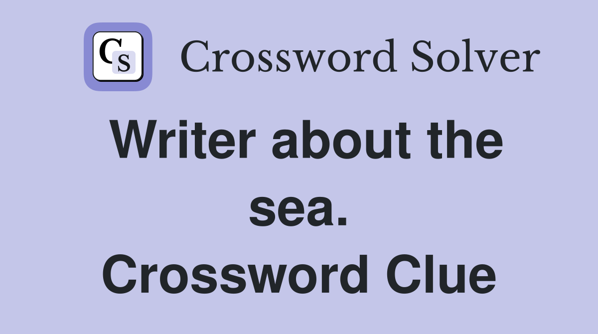 Writer about the sea. Crossword Clue