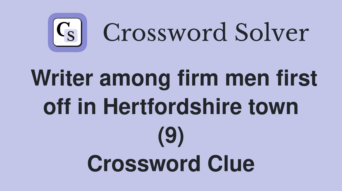 Writer among firm men first off in Hertfordshire town (9) Crossword Clue