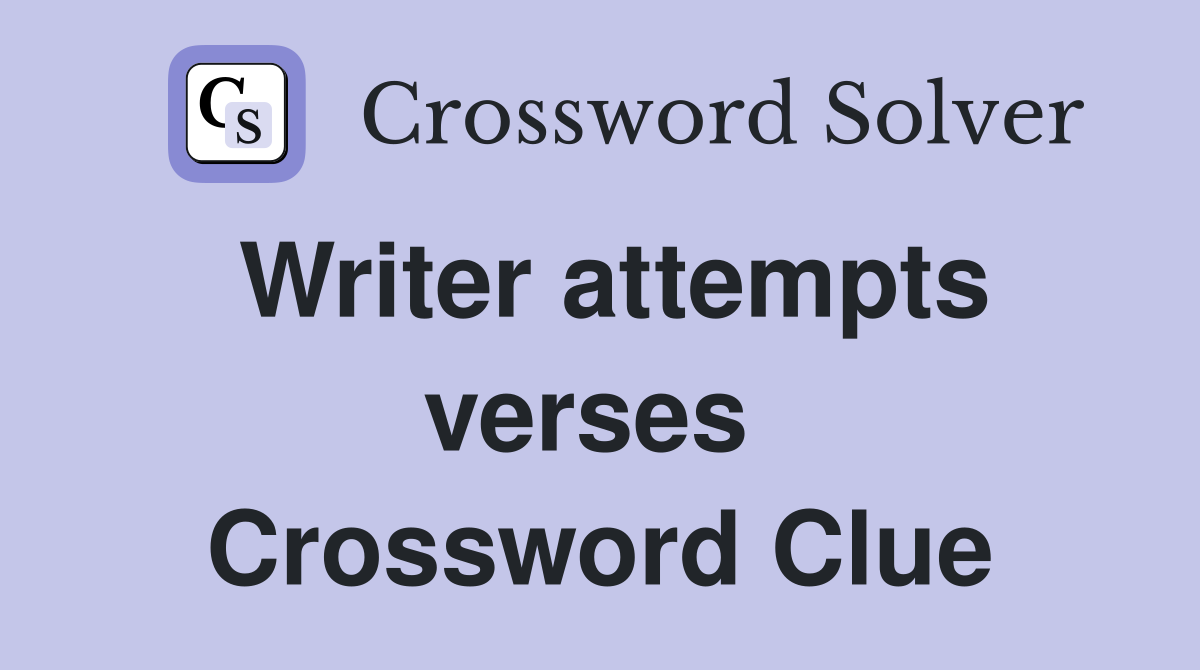 Writer attempts verses  Crossword Clue