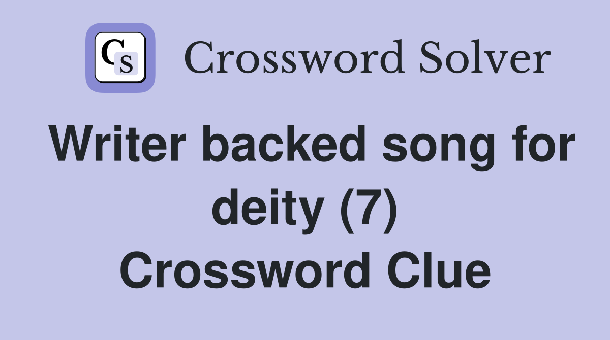 Writer backed song for deity (7) Crossword Clue