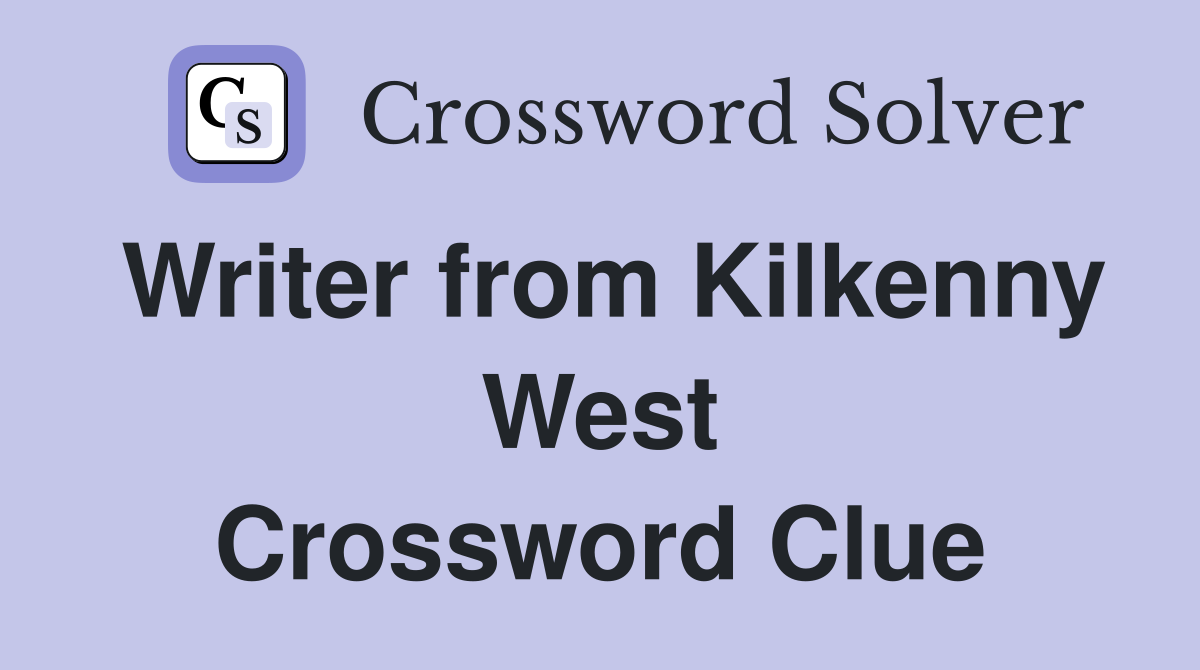 Writer from Kilkenny West Crossword Clue